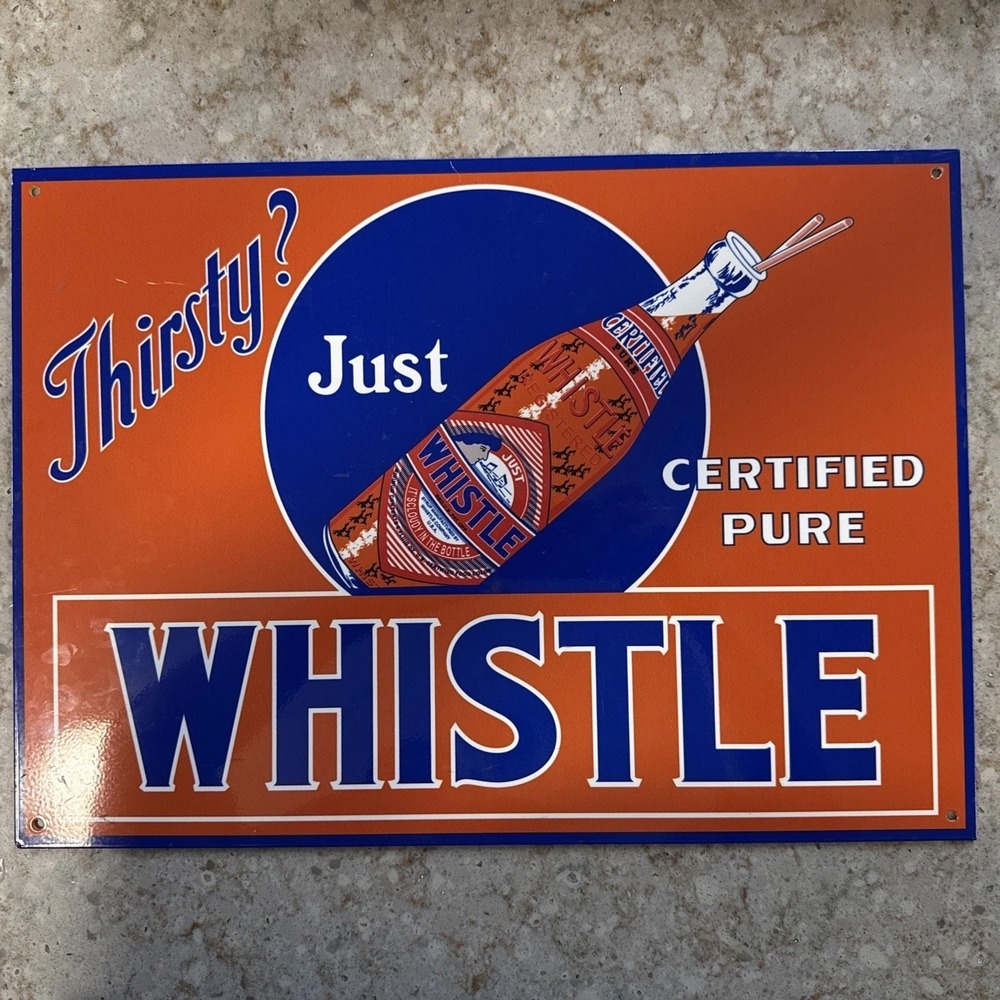 Advertising, THIRSTY? JUST‎ WHISTLE, SODA, 19x14